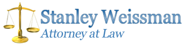 Stanley Weissman – Attorney at Law